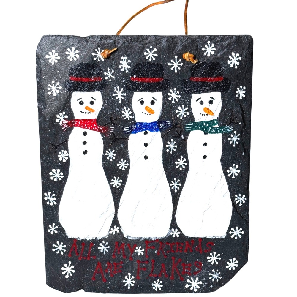 Vintage Hand Painted Slate Snowman Wall Plaque "All‎ My Friends Are Flakes" 2003